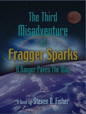 cover image of The Third Misadventure of Fragger Sparks: A Ranger Paves the Way